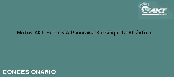 ver datos de contacto para motos akt Éxito s.a panorama, barranquilla, atlántico, colombia Teléfono, Dirección y otros datos de contacto para Motos AKT Éxito S.A Panorama, Barranquilla, Atlántico, Colombia
