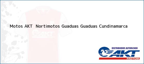 Teléfono, Dirección y otros datos de contacto para Motos AKT  Nortimotos Guaduas, Guaduas, Cundinamarca, Colombia