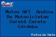 Motos AKT  Andina De Motocicletas Cereté Cerete Córdoba