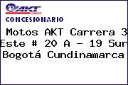 Motos AKT Carrera 3 Este # 20 A - 19 Sur Bogotá Cundinamarca