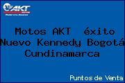 Motos AKT  éxito Nuevo Kennedy Bogotá Cundinamarca
