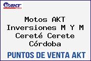 Motos AKT  Inversiones M Y M Cereté Cerete Córdoba