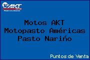 Motos AKT  Motopasto Américas Pasto Nariño