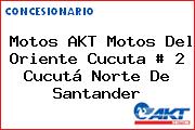 Motos AKT Motos Del Oriente Cucuta # 2 Cucutá Norte De Santander