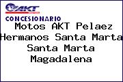 Motos AKT Pelaez Hermanos Santa Marta Santa Marta Magadalena