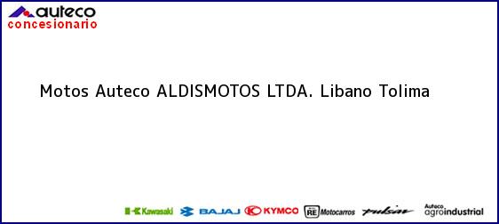 Teléfono, Dirección y otros datos de contacto para Motos Auteco ALDISMOTOS LTDA., Libano, Tolima , Colombia