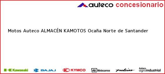 Teléfono, Dirección y otros datos de contacto para Motos Auteco ALMACÉN KAMOTOS, Ocaña, Norte de Santander, Colombia