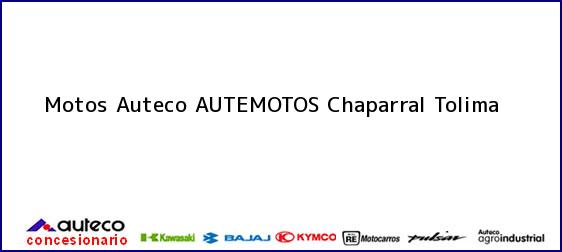 Teléfono, Dirección y otros datos de contacto para Motos Auteco AUTEMOTOS, Chaparral, Tolima, Colombia