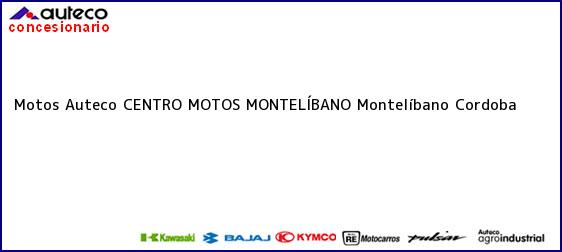 Teléfono, Dirección y otros datos de contacto para Motos Auteco CENTRO MOTOS MONTELÍBANO, Montelíbano, Cordoba, Colombia