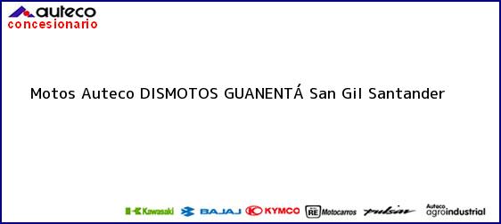 Teléfono, Dirección y otros datos de contacto para Motos Auteco DISMOTOS GUANENTÁ, San Gil, Santander, Colombia