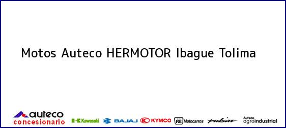 Teléfono, Dirección y otros datos de contacto para Motos Auteco HERMOTOR, Ibague, Tolima, Colombia