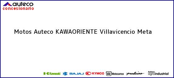 ver datos de contacto para motos auteco kawaoriente, villavicencio, meta, colombia Teléfono, Dirección y otros datos de contacto para Motos Auteco KAWAORIENTE, Villavicencio, Meta, Colombia