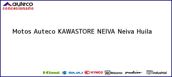 Teléfono, Dirección y otros datos de contacto para Motos Auteco KAWASTORE NEIVA, Neiva, Huila, Colombia