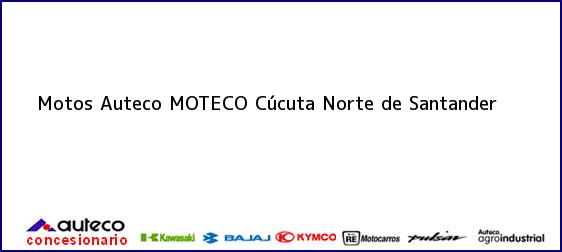 Teléfono, Dirección y otros datos de contacto para Motos Auteco MOTECO, Cúcuta, Norte de Santander, Colombia