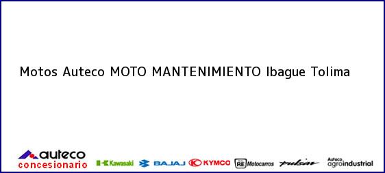 Teléfono, Dirección y otros datos de contacto para Motos Auteco MOTO MANTENIMIENTO, Ibague, Tolima, Colombia