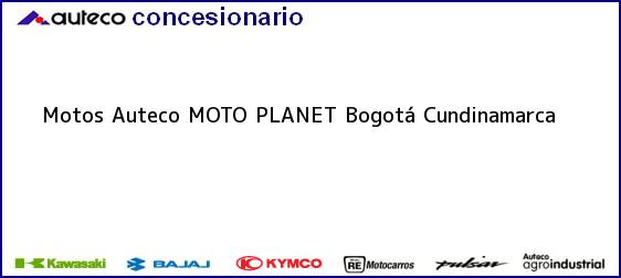 Teléfono, Dirección y otros datos de contacto para Motos Auteco MOTO PLANET, Bogotá, Cundinamarca, Colombia