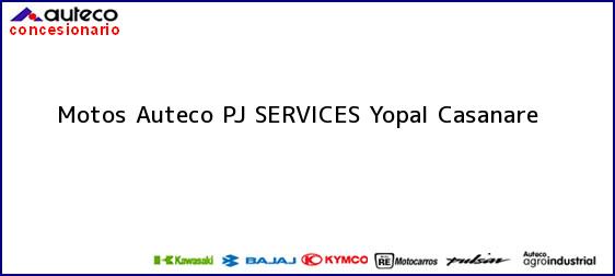 Teléfono, Dirección y otros datos de contacto para Motos Auteco PJ SERVICES, Yopal, Casanare, Colombia