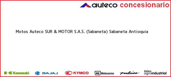 Teléfono, Dirección y otros datos de contacto para Motos Auteco SUR & MOTOR S.A.S. (Sabaneta), Sabaneta, Antioquia, Colombia