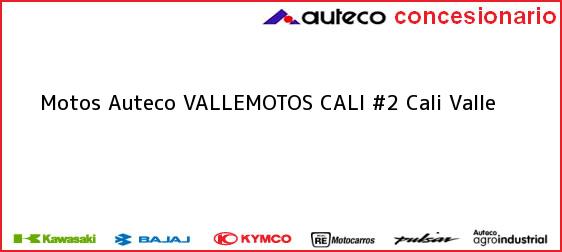Teléfono, Dirección y otros datos de contacto para Motos Auteco VALLEMOTOS CALI #2, Cali, Valle, Colombia