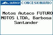 Motos Auteco FUTURO MOTOS LTDA. Barbosa Santander