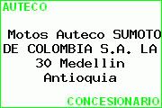 Motos Auteco SUMOTO DE COLOMBIA S.A. LA 30 Medellin Antioquia