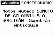 Motos Auteco SUMOTO DE COLOMBIA S.A. SOPETRÁN  Sopetrán Antioquia