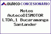 Motos AutecoDISMOTOR LTDA.1 Bucaramanga Santander