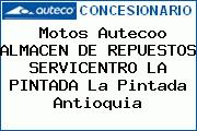 Motos Autecoo ALMACEN DE REPUESTOS SERVICENTRO LA PINTADA La Pintada Antioquia