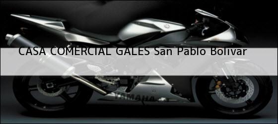 ver datos de contacto para casa comercial gales, san pablo, bolivar, colombia Teléfono, Dirección y otros datos de contacto para CASA COMERCIAL GALES, San Pablo, Bolivar, Colombia