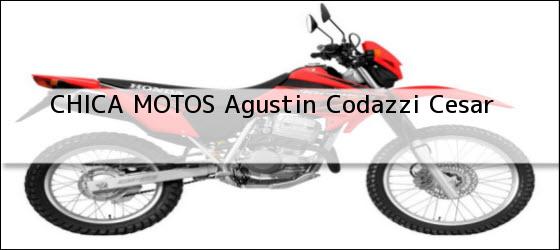 Teléfono, Dirección y otros datos de contacto para CHICA MOTOS, Agustin Codazzi, Cesar, Colombia