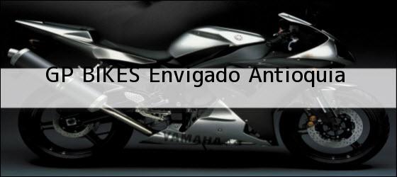 ver datos de contacto para gp bikes , envigado, antioquia , colombia Teléfono, Dirección y otros datos de contacto para Gp Bikes , Envigado, Antioquia , Colombia