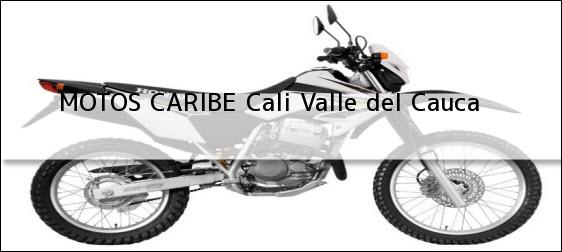 Teléfono, Dirección y otros datos de contacto para MOTOS CARIBE, Cali, Valle del Cauca, Colombia