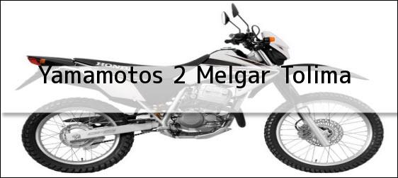 ver datos de contacto para yamamotos 2, melgar, tolima, colombia Teléfono, Dirección y otros datos de contacto para Yamamotos 2, Melgar, Tolima, Colombia