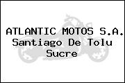 ATLANTIC MOTOS S.A. Santiago De Tolu Sucre