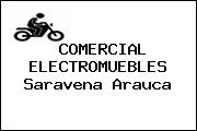 COMERCIAL ELECTROMUEBLES Saravena Arauca