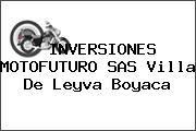 INVERSIONES MOTOFUTURO SAS Villa De Leyva Boyaca