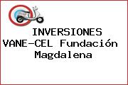 INVERSIONES VANE-CEL Fundación  Magdalena