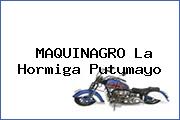 MAQUINAGRO La Hormiga Putumayo