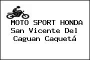 MOTO SPORT HONDA San Vicente Del Caguan Caquetá