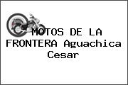MOTOS DE LA FRONTERA Aguachica Cesar