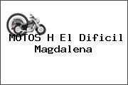 MOTOS H El Dificil Magdalena