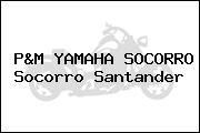 P&M YAMAHA SOCORRO Socorro Santander