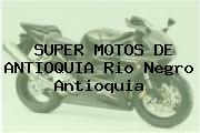 SUPER MOTOS DE ANTIOQUIA Rio Negro Antioquia