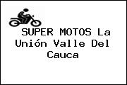 SUPER MOTOS La Unión Valle Del Cauca