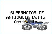 SUPERMOTOS DE ANTIOQUIA Bello Antioquia