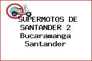 SUPERMOTOS DE SANTANDER 2 Bucaramanga Santander