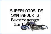 SUPERMOTOS DE SANTANDER 3 Bucaramanga Santander