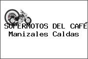 Ver supermotos del cafe manizales caldas SUPERMOTOS DEL CAFÉ Manizales Caldas