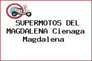 SUPERMOTOS DEL MAGDALENA Cienaga Magdalena 