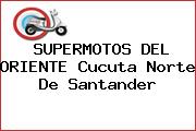 SUPERMOTOS DEL ORIENTE Cucuta Norte De Santander